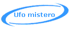 Ufo mistero
